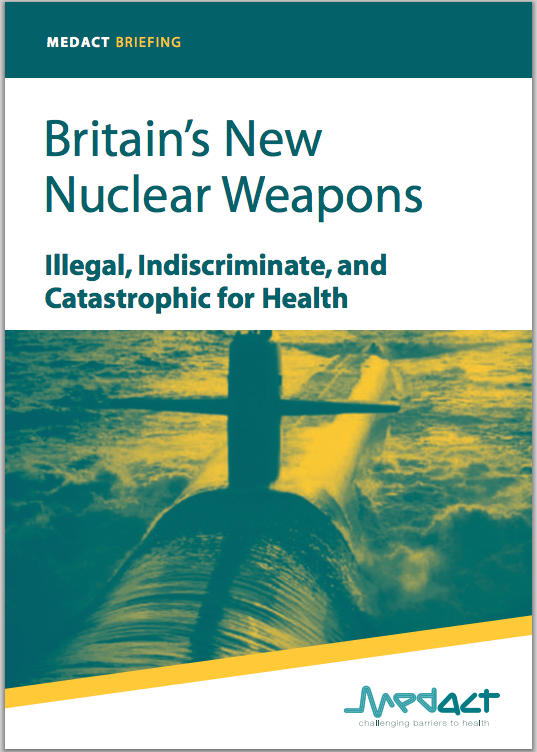 Britain’s New Nuclear Weapons – illegal, indiscriminate, and catastrophic for health