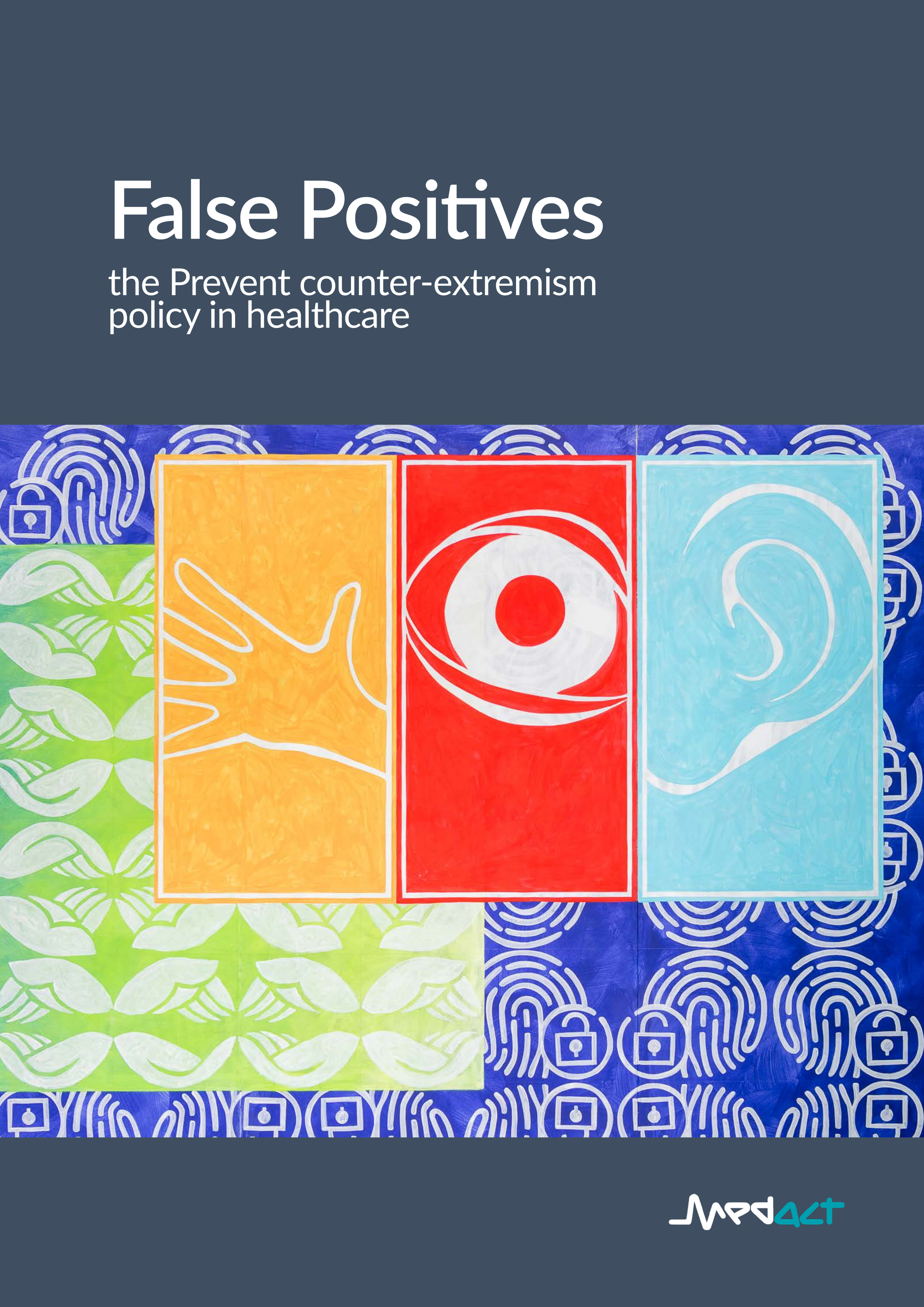 False Positives: the Prevent counter-extremism policy in healthcare