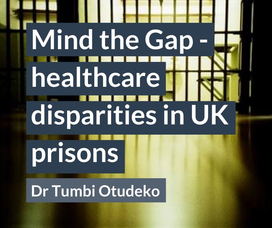 Mind the Gap – healthcare disparities in UK prisons