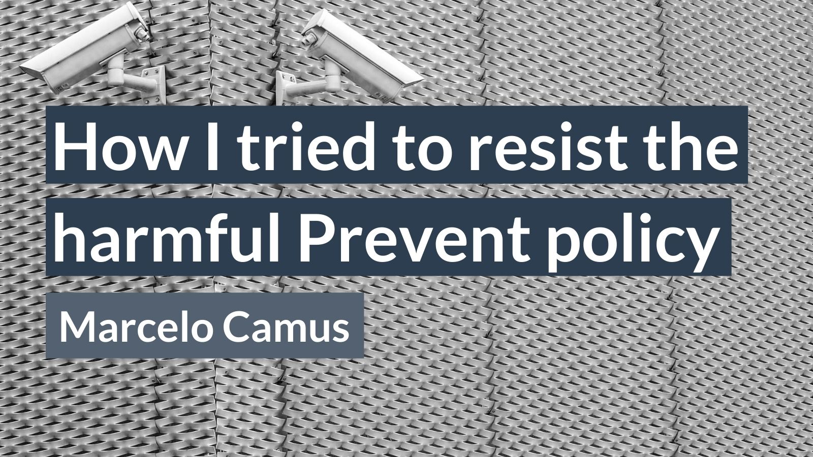 How I tried to resist the harmful Prevent policy