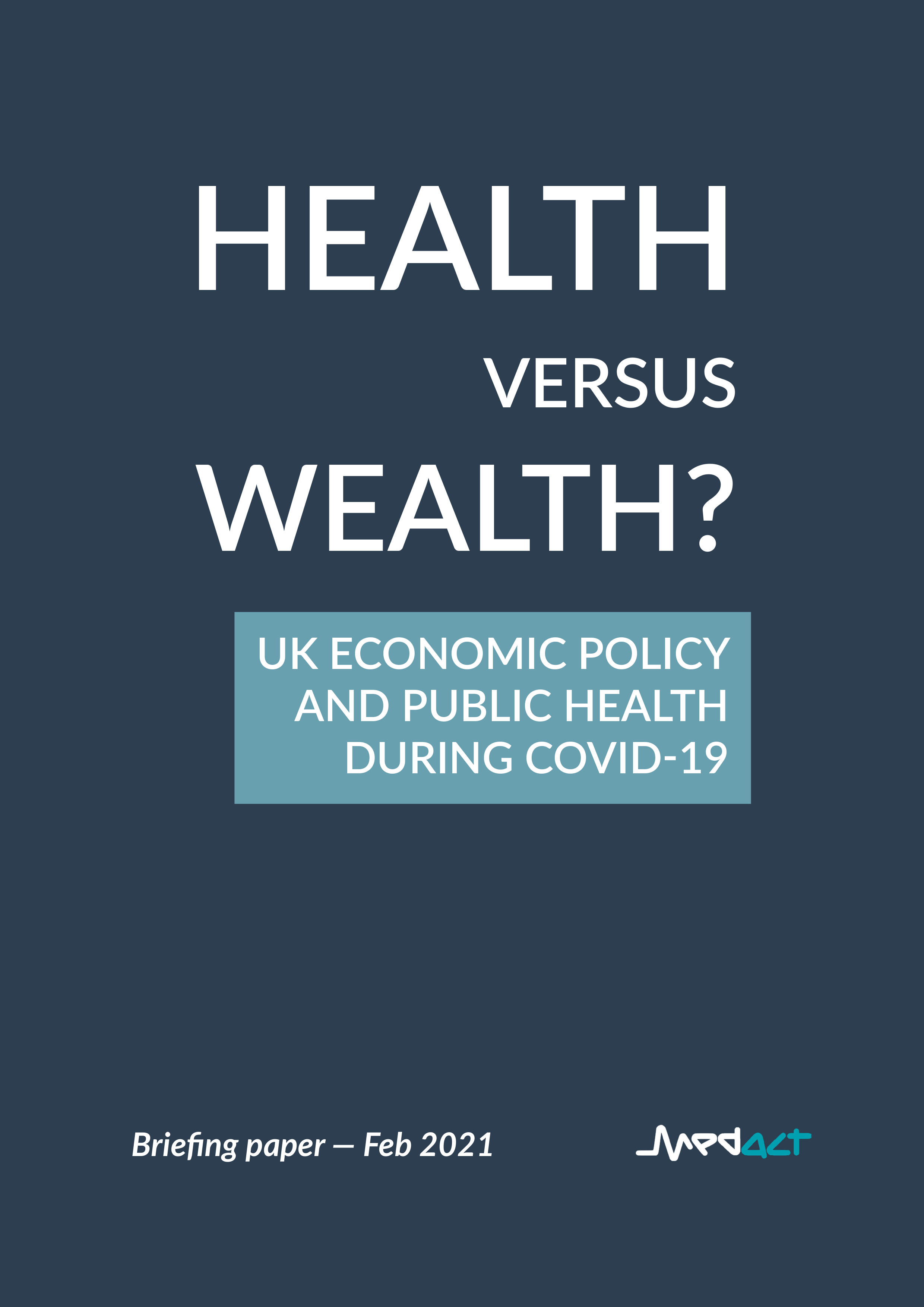 Health Versus Wealth? UK economic policy and public health during COVID-19