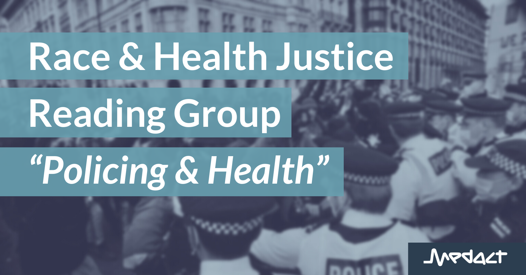 Race & Health Justice Reading Group: “Policing & Health”