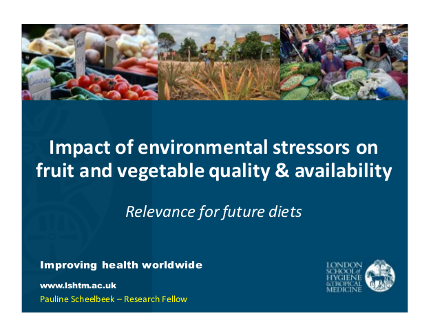 Pauline Scheelbeck - "Impact of environmental stressors on fruit and vegetable quality & availability"